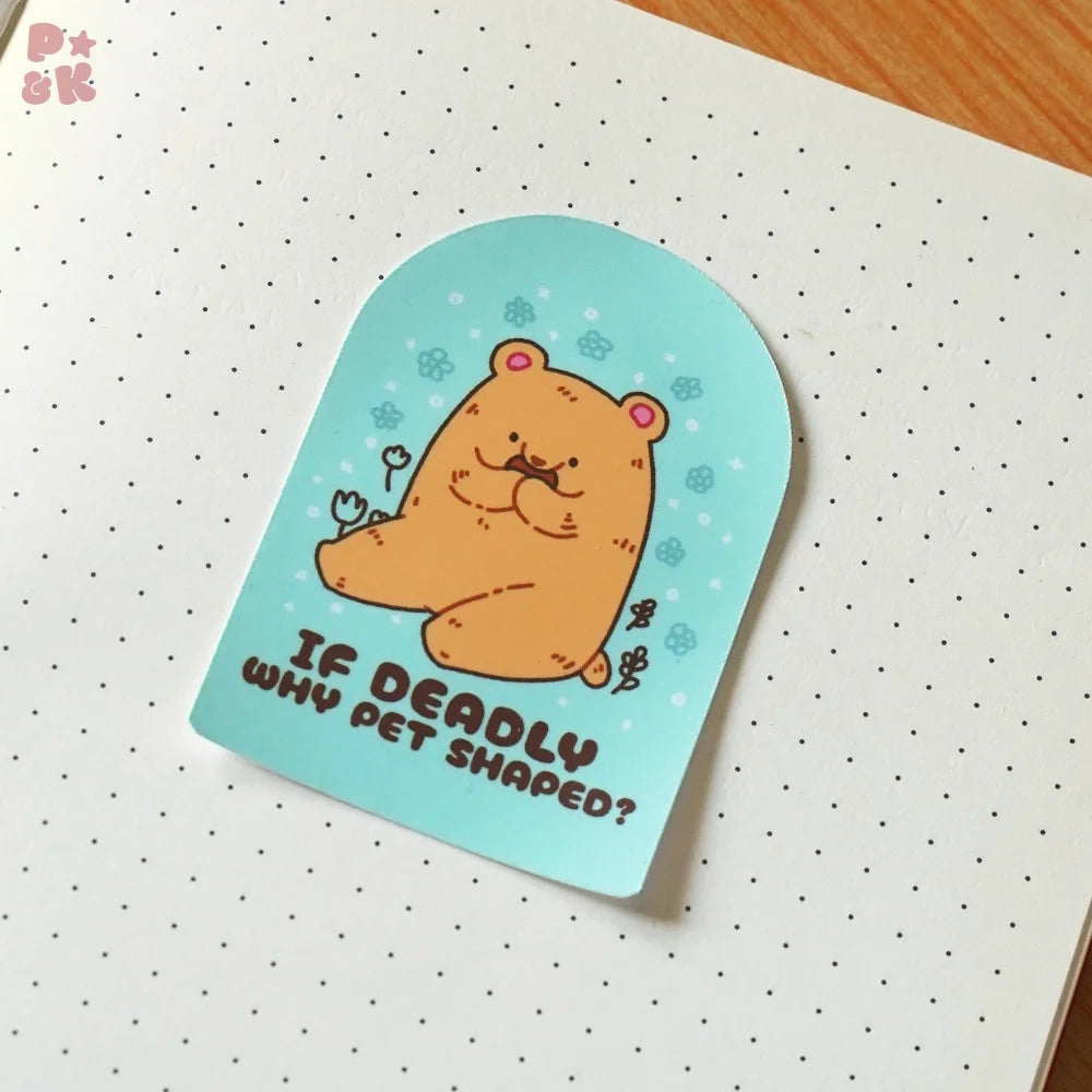 If Deadly Why Pet Shaped? — Sticker