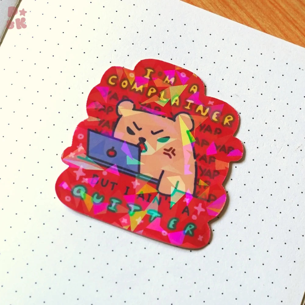I'm A Complainer But I Ain't A Quitter — Sticker