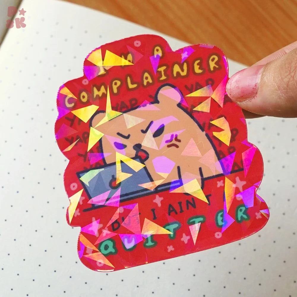 I'm A Complainer But I Ain't A Quitter — Sticker