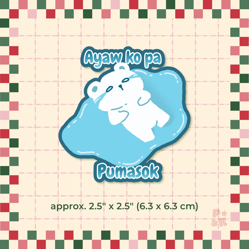 Ayaw Ko Pa Pumasok — Sticker