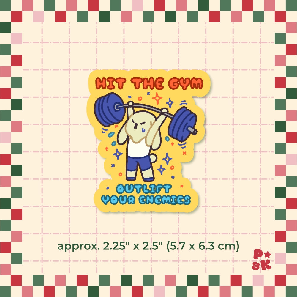 Hit The Gym. Outlift Your Enemies. — Sticker