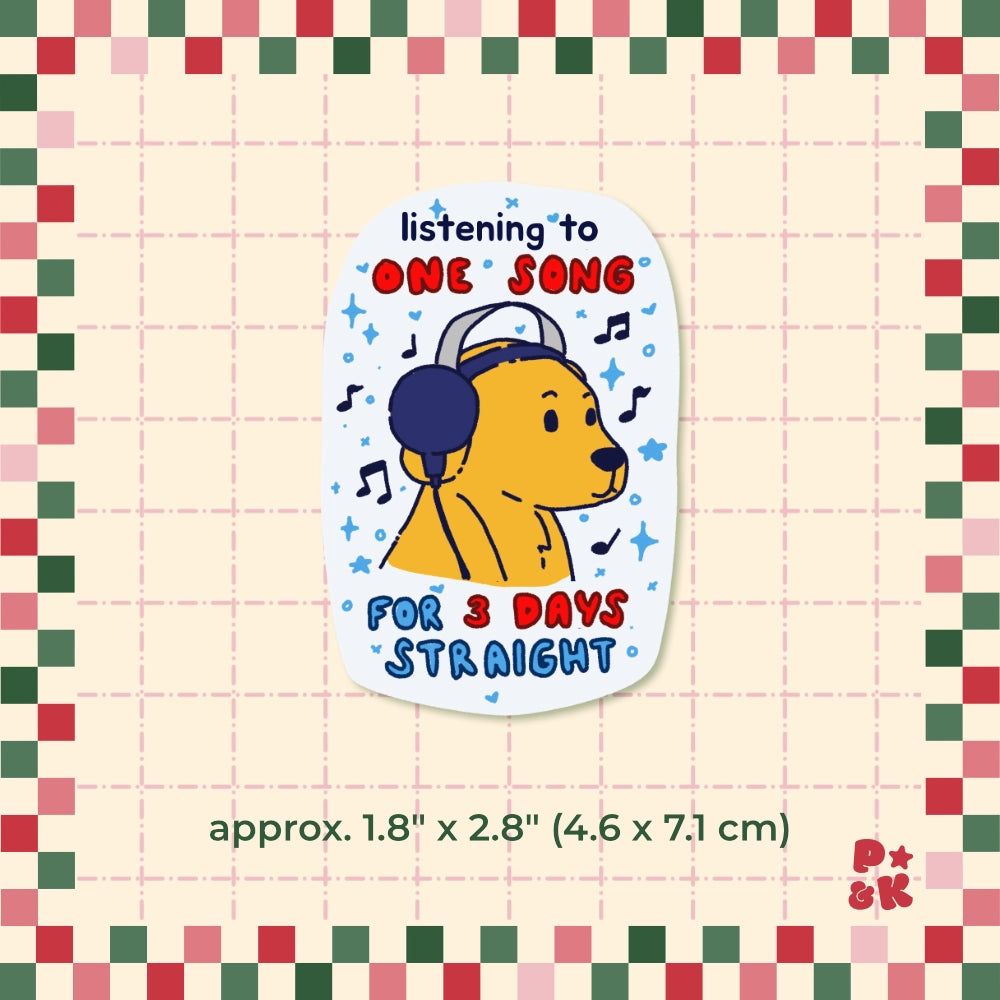 Listening to One Song For 3 Days Straight — Sticker