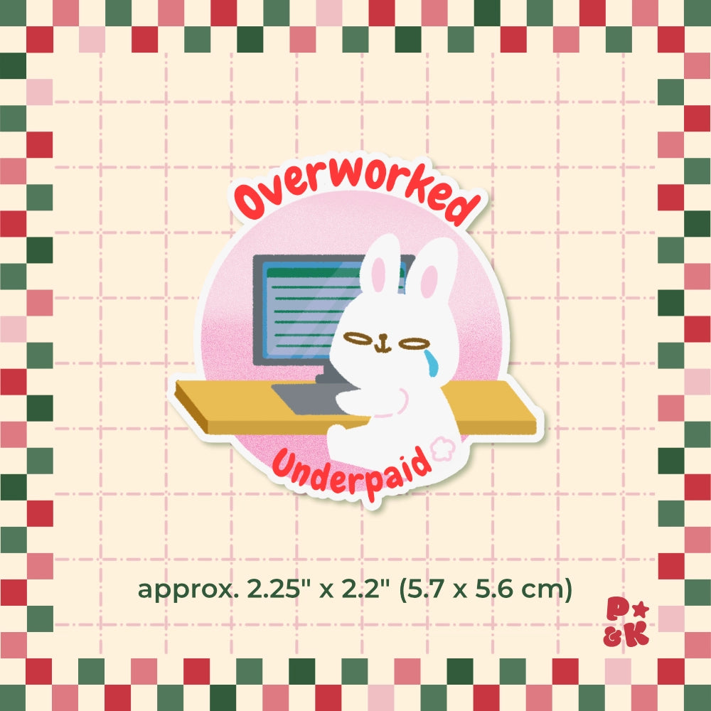 Overworked, Underpaid — Sticker