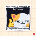A die-cut sticker featuring a cartoon cat peeking from behind a dark background, giving a thumbs-up. The sticker has text reading 'Your secret is safe with me Don't worry I forgot the secret already' and is shown on a pale pink grid background.
