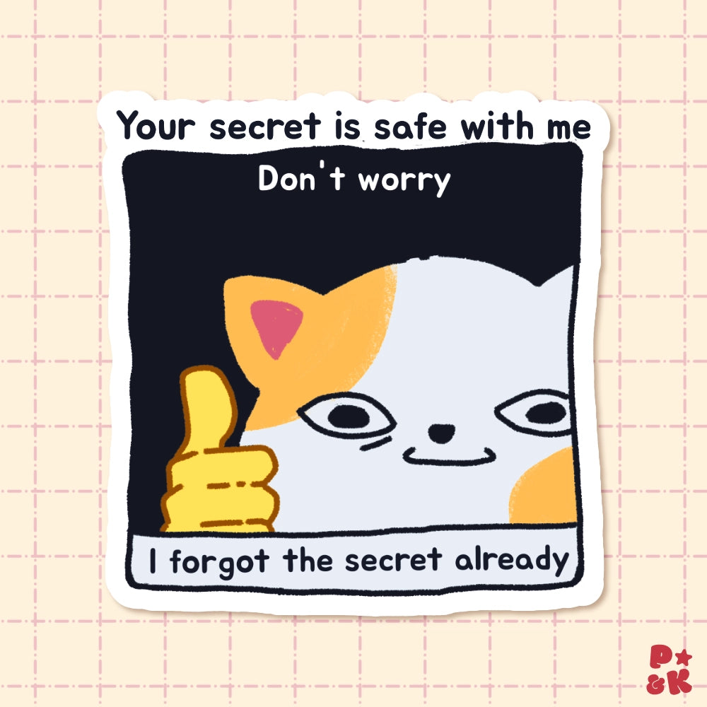 A die-cut sticker featuring a cartoon cat peeking from behind a dark background, giving a thumbs-up. The sticker has text reading 'Your secret is safe with me Don't worry I forgot the secret already' and is shown on a pale pink grid background.