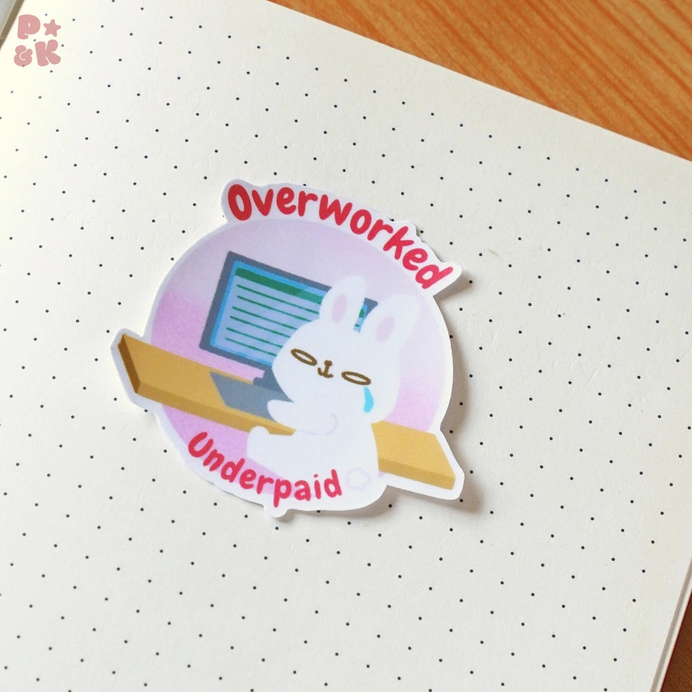 Overworked, Underpaid — Sticker